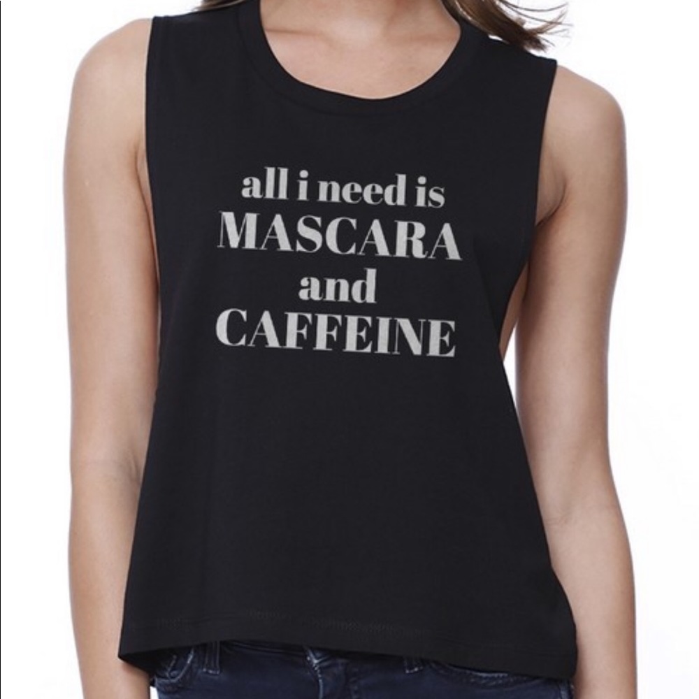 “All I Need Is Mascara And Caffeine” Crop Top